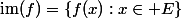 \mathrm{im}(f)=\{f(x)\ :\ x\in E\}