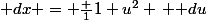 \mathrm dx = \frac {1}{1+u^2} \, \mathrm du