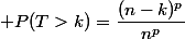 \mathsf P(T>k)=\dfrac{(n-k)^p}{n^p}