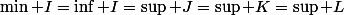 \min I=\inf I=\sup J=\sup K=\sup L