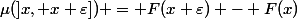 \mu(]x, x+\varepsilon]) = F(x+\varepsilon) - F(x)