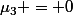 \mu_3 = 0