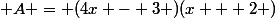 \normal A = (4x - 3 )(x + 2 )