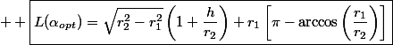 \normalsize  \boxed{L(\alpha_{opt})=\sqrt{r_2^2-r_1^2}\left(1+\frac{h}{r_2}\right)+r_1\left[\pi-\arccos\left(\frac{r_1}{r_2}\right)\right]}