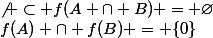 f(A) \cap f(B) = \{0\}&nbsp;&nbsp;\not \subset f(A \cap B) = \varnothing