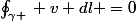 \oint_{\gamma }^{}{} v dl =0