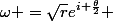 \omega =\sqrt{r}e^{i \frac{\theta}{2}} 