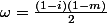 \omega=\frac{(1-i)(1-m)}{2}