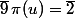 \overline{9}\,\pi(u)=\overline{2}