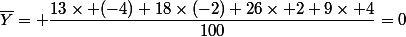 \overline{Y}= \dfrac{13\times (-4)+18\times(-2)+26\times 2+9\times 4}{100}=0