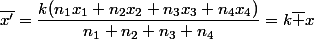 \overline{x'}=\dfrac{k(n_1x_1+n_2x_2+n_3x_3+n_4x_4)}{n_1+n_2+n_3+n_4}=k\overline {x}