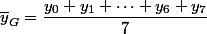\overline{y}_G=\dfrac{y_0+y_1+\dots+y_6+y_7}{7}