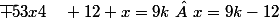 \overline {53x4}\quad 12+x=9k\  x=9k-12
