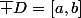 \overline D=[a,b]