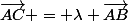 \overrightarrow{AC} = \lambda \overrightarrow{AB}