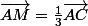 \overrightarrow{AM}=\frac{1}{3}\overrightarrow{AC}