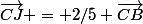 \overrightarrow{CJ} = 2/5 \overrightarrow{CB}
