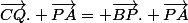 \overrightarrow{CQ}. \overrightarrow{PA}= \overrightarrow{BP}. \overrightarrow{PA}