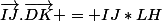 \overrightarrow{IJ}.\overrightarrow{DK} = IJ*LH