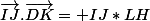 \overrightarrow{IJ}.\overrightarrow{DK}= IJ*LH