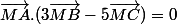 \overrightarrow{MA}.(3\overrightarrow{MB}-5\overrightarrow{MC})=0