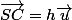 \overrightarrow{SC}=h\overrightarrow{u}