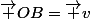 \overrightarrow {OB}=\overrightarrow {v}