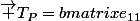 \overrightarrow {T}_P=\begin {bmatrix}e_{11}&e_{12}\\e_{21}&e_{22}\end {bmatrix}.\begin {bmatrix}1\\f^\prime (x)\end {bmatrix}