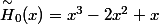 \overset{\sim}{H}_0(x)=x^3-2x^2+x