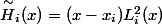 \overset{\sim}{H}_i(x)=(x-x_i)L_i^2(x)