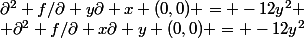 \partial^2 f/\partial y\partial x (0,0) = -12y^2
 \\ \partial^2 f/\partial x\partial y (0,0) = -12y^2