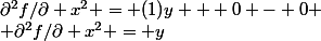 \partial^2f/\partial x^2 = (1)y + 0 - 0
 \\ \partial^2f/\partial x^2 = y