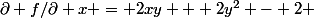 \partial f/\partial x = 2xy + 2y^2 - 2 