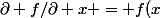 \partial f/\partial x = f(x;y)