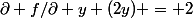 \partial f/\partial y (2y) = 2