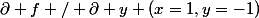 \partial f / \partial y (x=1,y=-1)