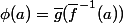 \phi(a)=\bar{g}(\bar{f}^{-1}(a))