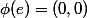 \phi(e)=(0,0)