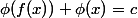 \phi(f(x))+\phi(x)=c