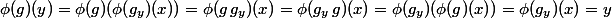 \phi(g)(y)=\phi(g)(\phi(g_y)(x))=\phi(g\,g_y)(x)=\phi(g_y\,g)(x)=\phi(g_y)(\phi(g)(x))=\phi(g_y)(x)=y