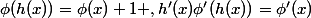\phi(h(x))=\phi(x)+1 ,h'(x)\phi'(h(x))=\phi'(x)