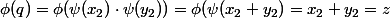\phi(q)=\phi(\psi(x_2)\cdot\psi(y_2))=\phi(\psi(x_2+y_2)=x_2+y_2=z