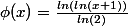 \phi(x)=\frac{ln(ln(x+1))}{ln(2)}