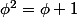 \phi^2=\phi+1