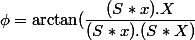 \phi=\arctan(\dfrac{(S*x).X}{(S*x).(S*X)}