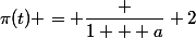 \pi(t) = \dfrac {1 + a} 2
