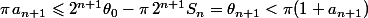 \pi\,a_{n+1}\leqslant2^{n+1}\theta_0-\pi\,2^{n+1}S_n=\theta_{n+1}<\pi(1+a_{n+1})