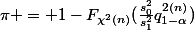 \pi = 1-F_{\chi^2(n)}(\frac{s_0^2}{s_1^2}q_{1-\alpha}^{2(n)})