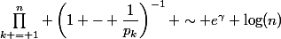 \prod\limits^n_{k = 1} \left(1 - \dfrac{1}{p_k}\right)^{-1} \sim e^{\gamma} \log(n)