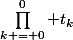 \prod\limits_{k = 0}^0 t_k